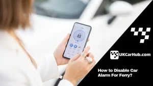 Disable Car Alarm For Ferry