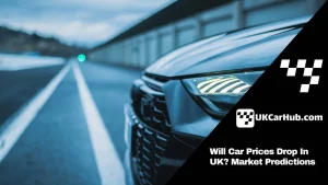 Will-Car-Prices-Drop-In-2024-UK-Market-Predictions