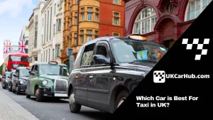 Car is Best For Taxi in UK