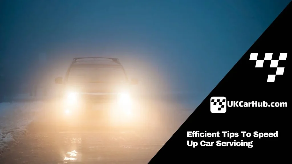 Efficient Tips To Speed Up Car Servicing